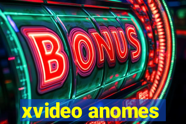 xvideo anomes